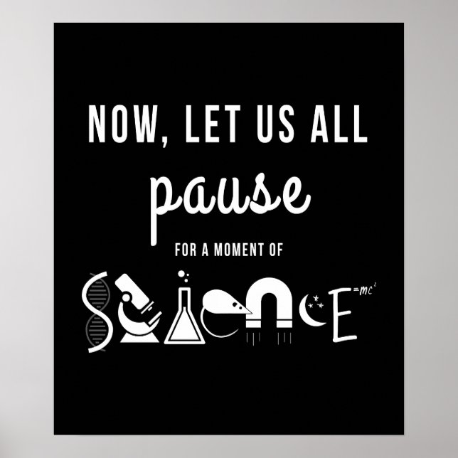 Pause for a Moment of Science Black Poster (Front)