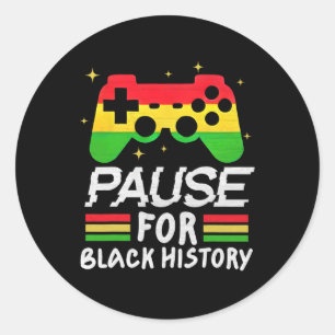 Pause For Black History Month Boys Kids Gamer Vide Classic Round Sticker