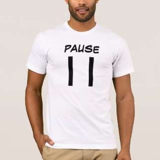 PAUSE...HOLD THAT THOUGHT T-SHIRT