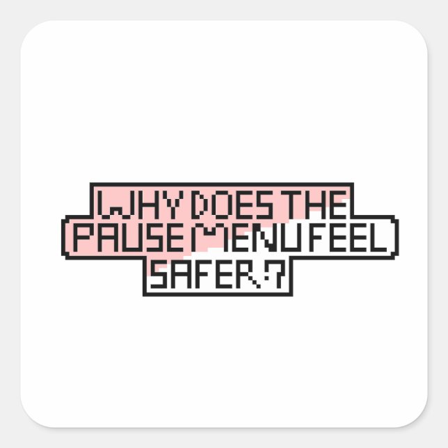Pause Menu Comfort – Retro Pixel Font Square Sticker (Front)