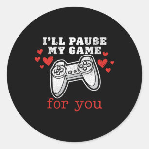 Pause My Game For You Valentines Classic Round Sticker