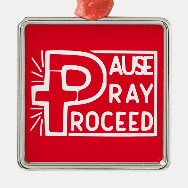 PAUSE PRAY PROCEED METAL ORNAMENT (Front)