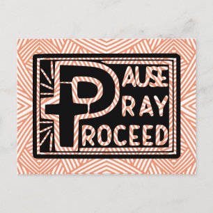 PAUSE PRAY PROCEED POSTCARD