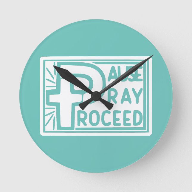PAUSE PRAY PROCEED ROUND CLOCK (Front)