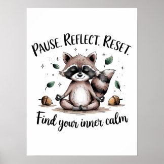 Pause Reflect Reset Cute Meditating Racoon Design Poster