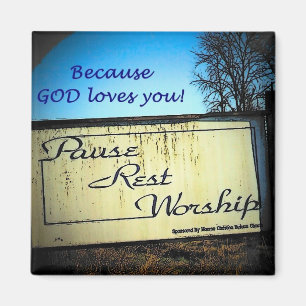 Pause rest worship God Loves You Magnet