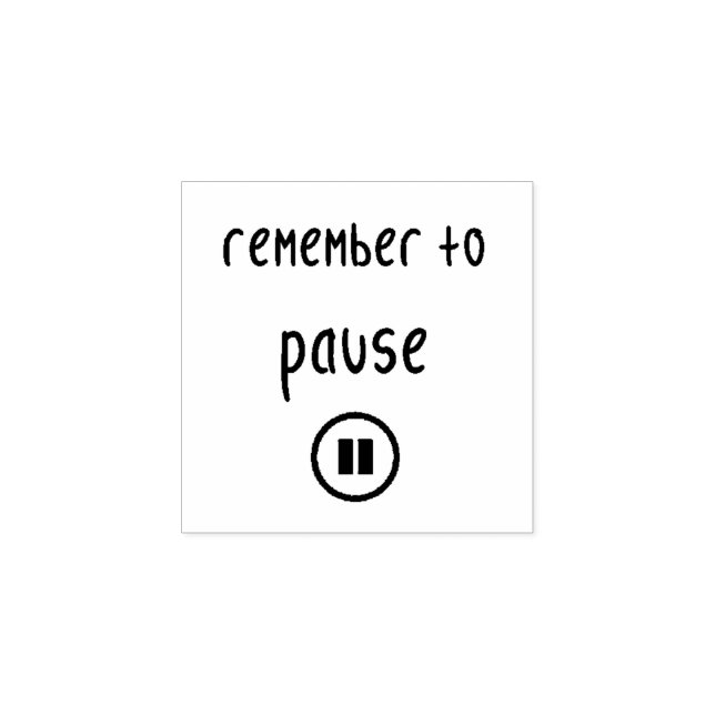 "Pause" Rubber Stamp (Imprint)