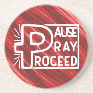 PAUSE to PRAY then PROCEED Coaster
