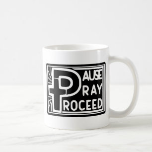 PAUSE to PRAY then PROCEED Coffee Mug