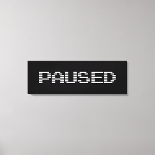 PAUSED CANVAS PRINT