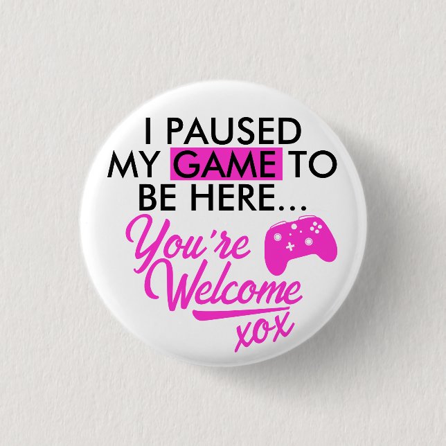 Paused Game Girly Hot Pink Sassy Gamer Slogan 3 Cm Round Badge (Front)