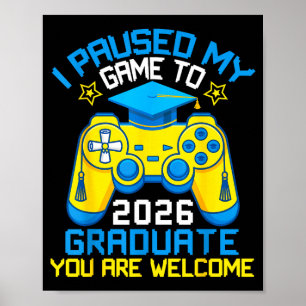 Paused game to graduate senior class 2026 gamerPau Poster