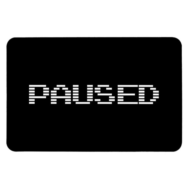 PAUSED MAGNET (Horizontal)
