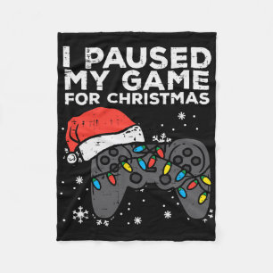 Paused My Game Christmas Gamer Xmas Men Boys Kids Fleece Blanket