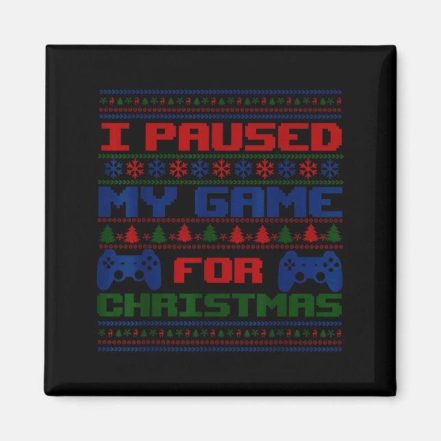 Paused My Game Christmas Gamer Xmas Men Boys Kids  Magnet (Front)