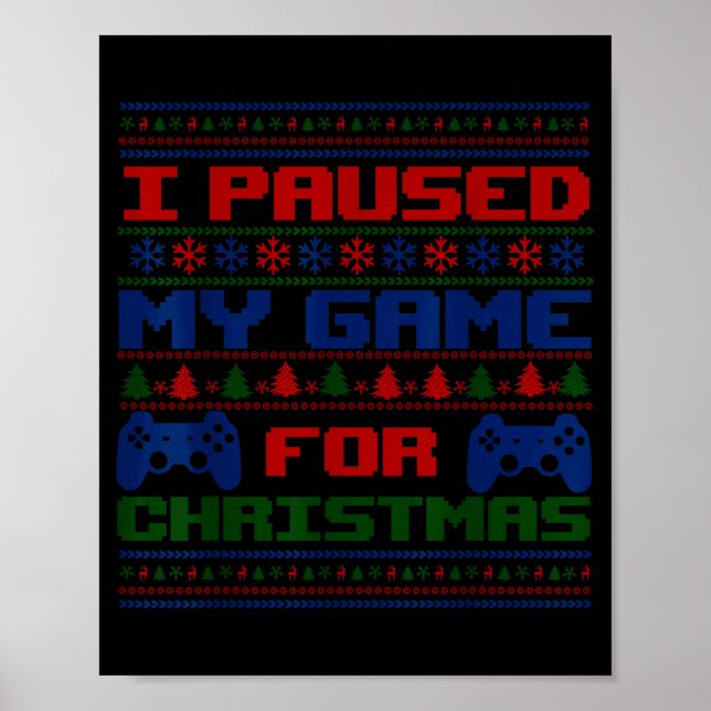 Paused My Game Christmas Gamer Xmas Men Boys Kids  Poster (Front)