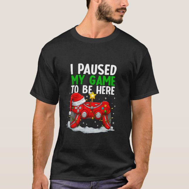 Paused My Game for Christmas T-Shirt (Front)