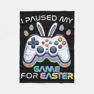 Paused My Game For Easter Gaming Gamer Men Boys Ki Fleece Blanket