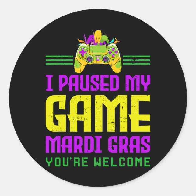 Paused My Game For Mardi Gras Video Game Controlle Classic Round Sticker (Front)