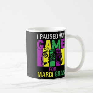 Paused My Game For Mardi Gras Video Game Mardi Gra Coffee Mug
