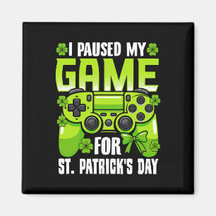 Paused My Game For St Patricks Day Video Game Iris Magnet