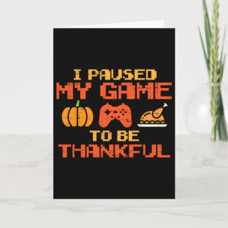 Paused My Game Thankful Video Gamer Boys Thanksgiv Card