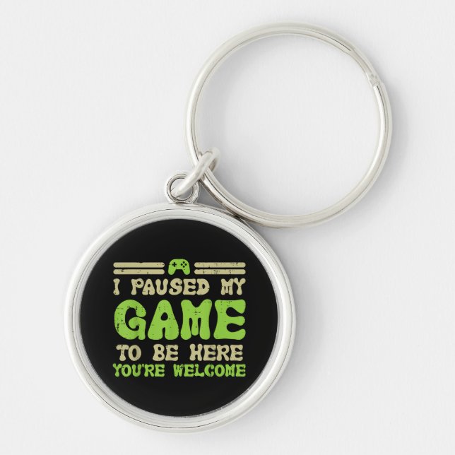 Paused My Game To Be Here Funny Video Gamer Key Ring (Front)