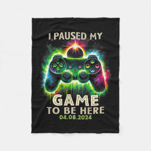 Paused My Game To Be Here Total Solar Eclipse 2024 Fleece Blanket