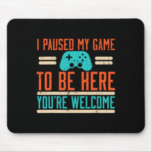 Paused My Game To Be Here Video Gaming Men Boys Ki Mouse Pad