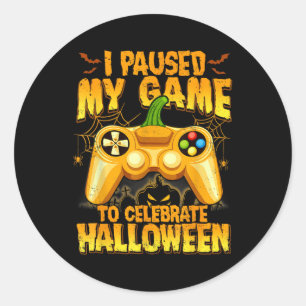 Paused My Game To Celebrate Halloween Video Gamer Classic Round Sticker