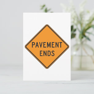 Pavement Ends Road Sign Traffic Warning Invitation