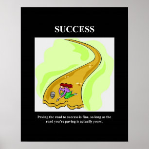paving-the-road-to-success-is-fine-so-long-as poster