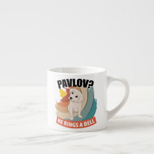 Pavlov He Rings A Bell - Pavlov's Dog Espresso Cup