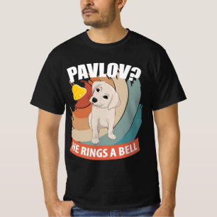 Pavlov He Rings A Bell - Pavlov's Dog T-Shirt