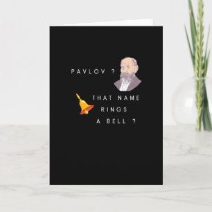 Pavlov ? That name rings a bell Card