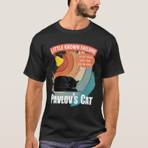 Pavlov's Cat Little Known Failure Funny Psychology T-Shirt