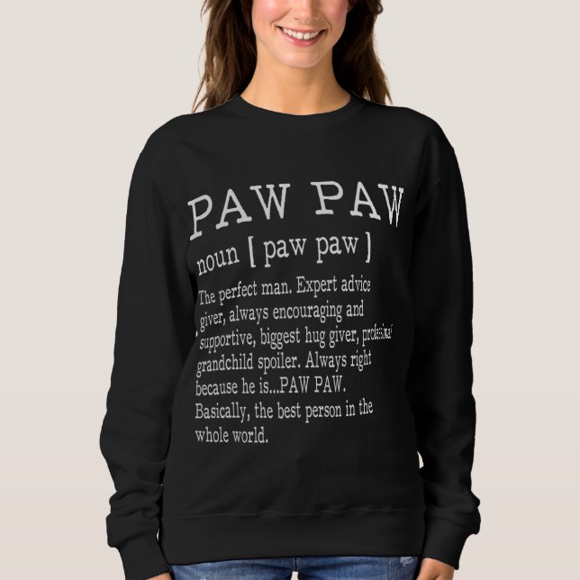 Paw paw Definition Grandpa Father's Day Gifts - Me Sweatshirt (Front)