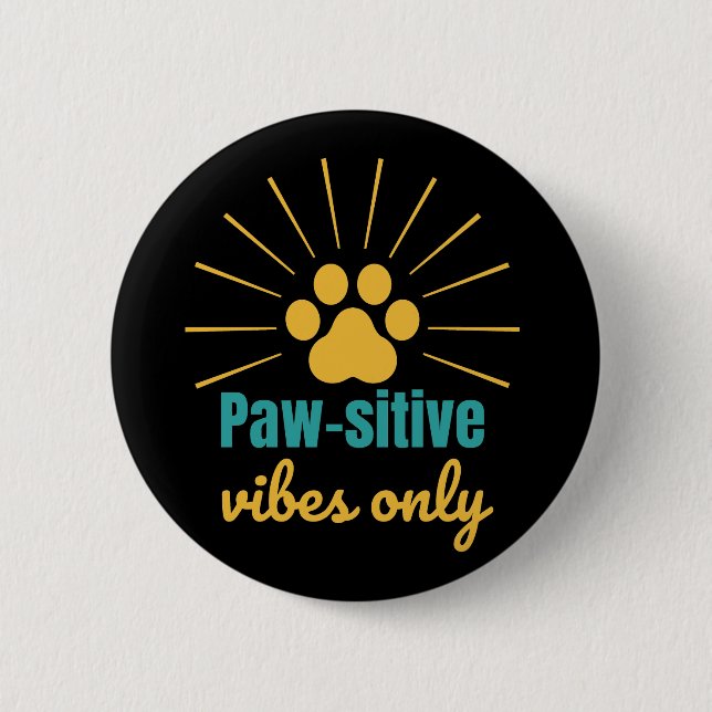 Paw-sitive Vibes Only cat lover 6 Cm Round Badge (Front)