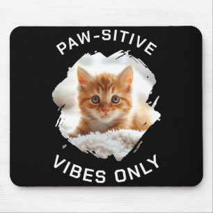 Paw Sitive Vibes Only Cat Photo Black  Mouse Pad