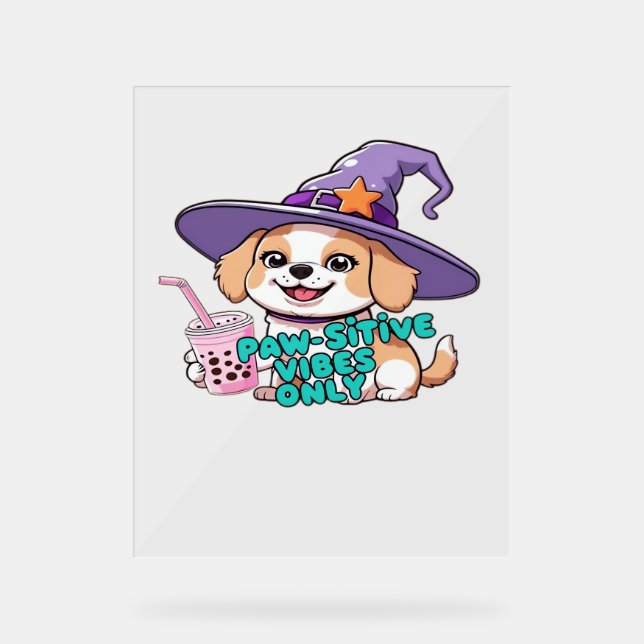 Paw-sitive Vibes Only – Cute Dog With Bubble Tea a Acrylic Sign (Front)
