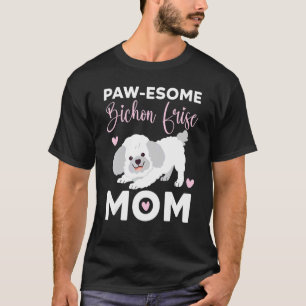 Pawesome Bichon Frise Mum Curly Hair Pup Puppy T-Shirt