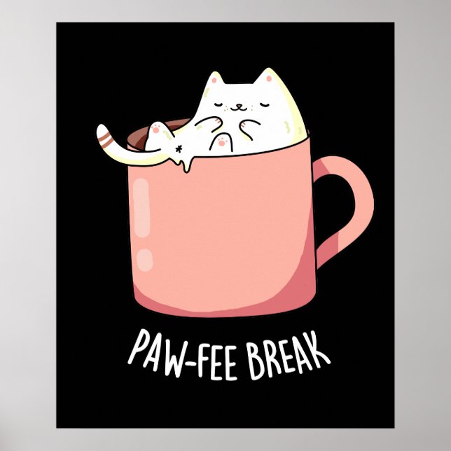 Pawfee Break Funny Cat Coffee Pun Dark BG Poster (Front)