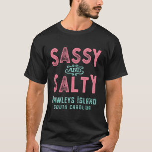 Pawleys Island South Carolina Sassy And Salty T-Shirt