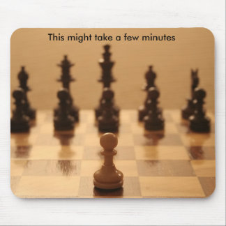 Pawn Against the World Mouse Pad