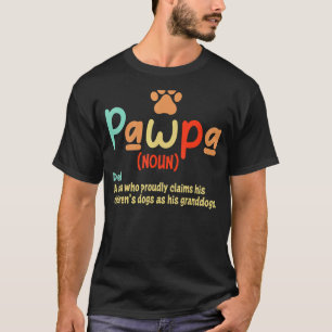 Pawpa Definition For Granddogs  Dad Dog Fathers Da T-Shirt