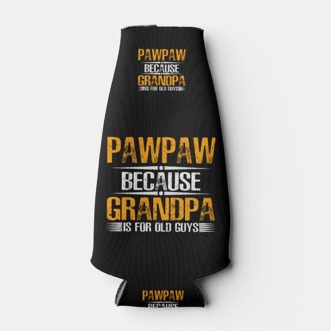 Pawpaw Because Grandpa For Old Guys Bottle Cooler (Front)