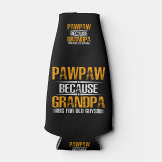 Pawpaw Because Grandpa For Old Guys Bottle Cooler