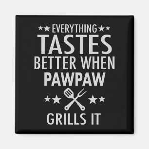 Pawpaw Grills It - Funny Pawpaw Byrbecue Magnet