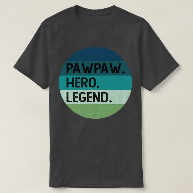 Pawpaw hero legend  T-Shirt (Design Front)