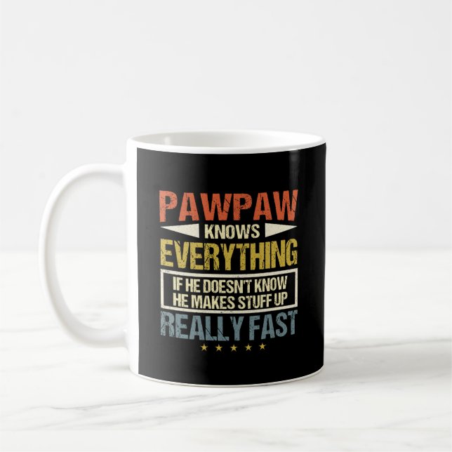 Pawpaw Knows Everything He Makes Stuff Up Coffee Mug (Left)